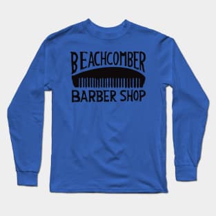 Beachcomber Barber Shop Long Sleeve T-Shirt